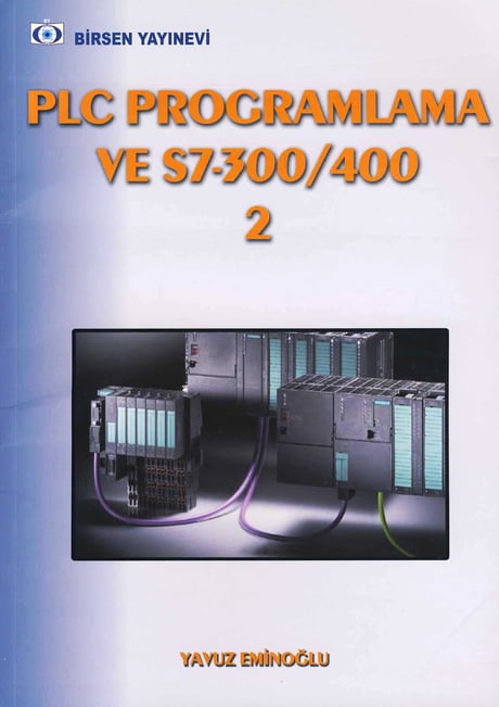 PLC Programlama ve S7–300/400 Cilt:2 Yavuz Eminoğlu  - Kitap