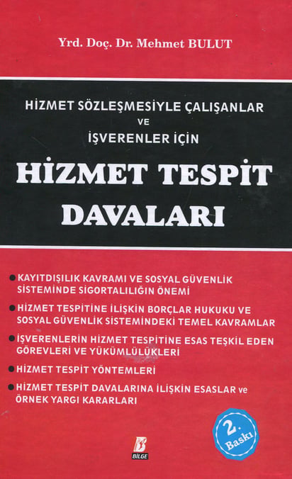 Hizmet Sözleşmesiyle Çalışanlar ve İşverenler İçin Hizmet Tespit Davaları Yrd. Doç. Dr. Mehmet Bulut  - Kitap