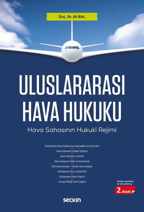 Uluslararası Hava Hukuku Hava Sahasının Hukukî Rejimi Doç. Dr. Ali Bal  - Kitap