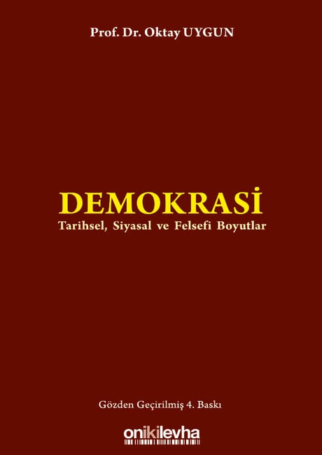 Demokrasi Tarihsel, Siyasal ve Felsefi Boyutlar Prof. Dr. Oktay Uygun  - Kitap