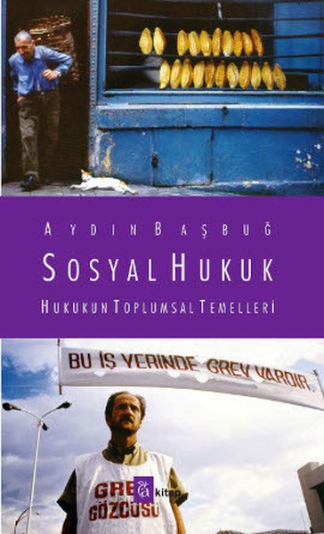 Sosyal Hukuk Hukukun Toplumsal Temelleri Aydın Başbuğ  - Kitap