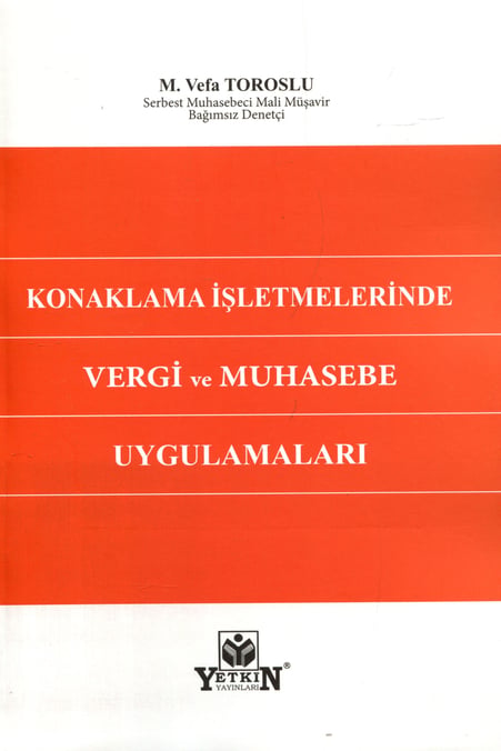 Konaklama İşletmelerinde Vergi ve Muhasebe Uygulamaları M. Vefa Toroslu  - Kitap