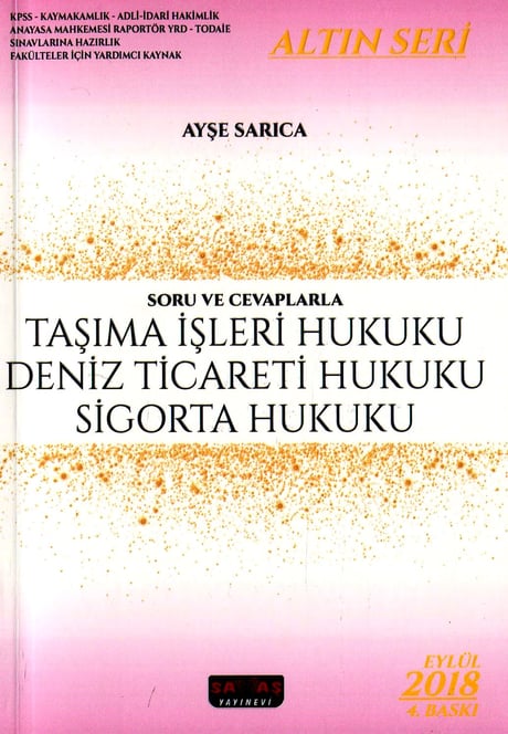 Taşıma İşleri Hukuku, Deniz Ticareti, Sigorta Hukuku Ayşe Sarıca  - Kitap