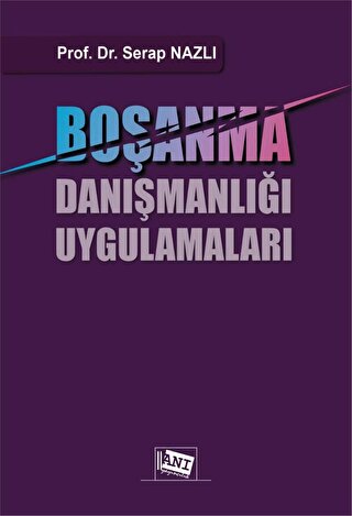 Boşanma Danışmanlığı Uygulamaları Prof. Dr. Serap Nazlı  - Kitap