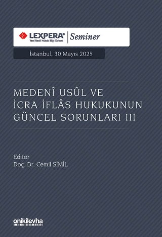 Medeni Usul ve İcra İflas Hukukunun Güncel Sorunları – III