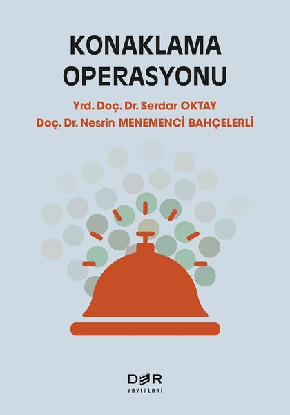 Konaklama Operasyonu Yrd. Doç. Dr. Serdar Oktay, Doç. Dr. Nesrin Menemenci Bahçelerli  - Kitap