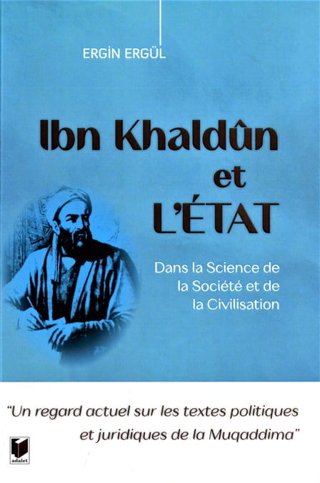 Ibn Khaldun et LETAT
Dans la Science de la Societe et de la Civilisation Ergin Ergül  - Kitap