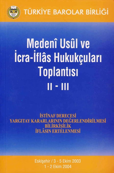Medeni Usul ve İcra İflas Hukukçuları Toplantısı II–III İstinaf Derecesi Yargıtay Kararlarının Değerlendirilmesi Bilirkişilik İflasın Ertelenmesi Muhammet Özekes  - Kitap