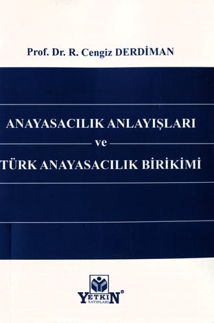 Anayasacılık Anlayışları ve Türk Anayasacılık Birikimi