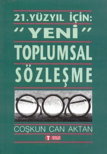 21. Yüzyıl İçin Yeni Toplumsal Sözleşme Coşkun Can Aktan  - Kitap