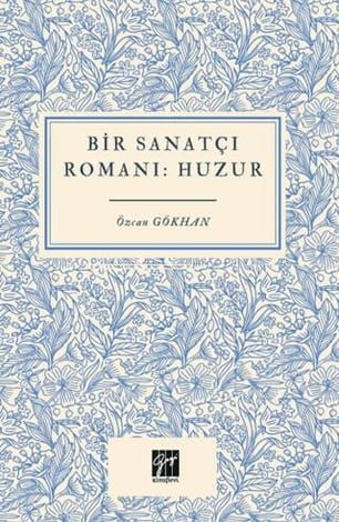 Bir Sanatçı Romanı Huzur