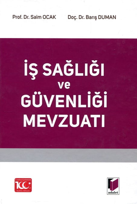 İş Sağlığı ve Güvenliği Mevzuatı
 Prof. Dr. Saim Ocak, Doç. Dr. Barış Duman  - Kitap