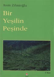Bir Yeşilin Peşinde Asım Zihnioğlu  - Kitap
