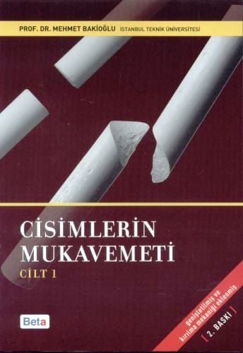 Cisimlerin Mukavemeti Cilt:1 Prof. Dr. Mehmet Bakioğlu  - Kitap