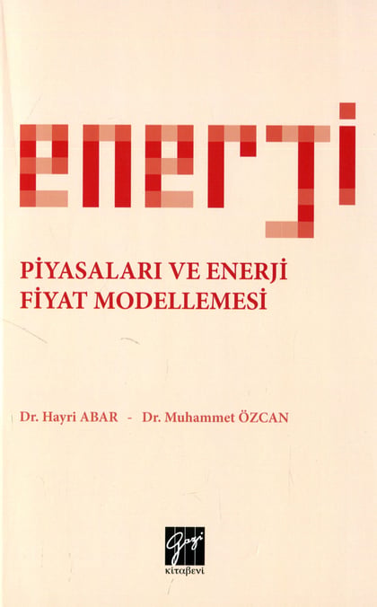 Enerji Piyasaları ve Enerji Fiyat Modellemesi Dr. Hayri Abar, Dr. Muhammet Özcan  - Kitap