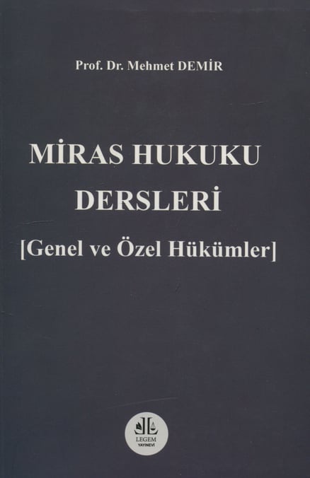 Miras Hukuku Dersleri [Genel ve Özel Hükümler] Prof. Dr. Mehmet Demir  - Kitap