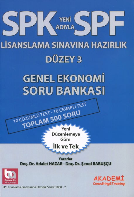 SPK – SPF Lisanslama Sınavına Hazırlık Genel Ekonomi Soru Bankası Düzey 3 Doç. Dr. Adalet Hazar, Doç. Dr. Şenol Babuşcu  - Kitap