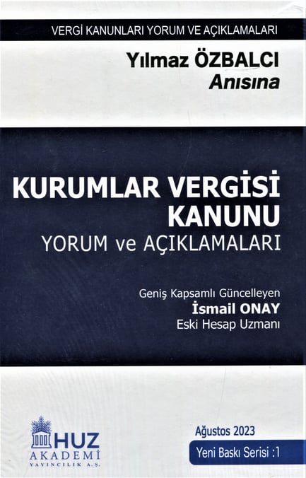 Yılmaz Özbalcı Anısına Kurumlar Vergisi Kanunu (Yorum ve Açıklamaları) İsmail Onay  - Kitap