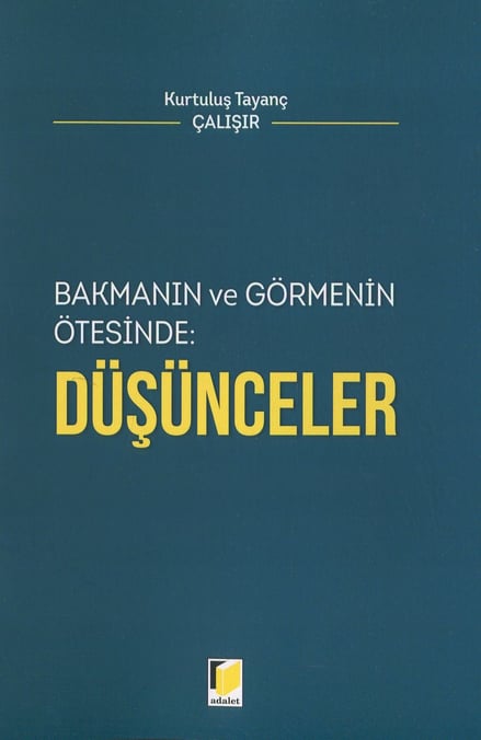 Bakmanın ve Görmenin Ötesinde: Düşünceler Kurtuluş Tayanç Çalışır  - Kitap