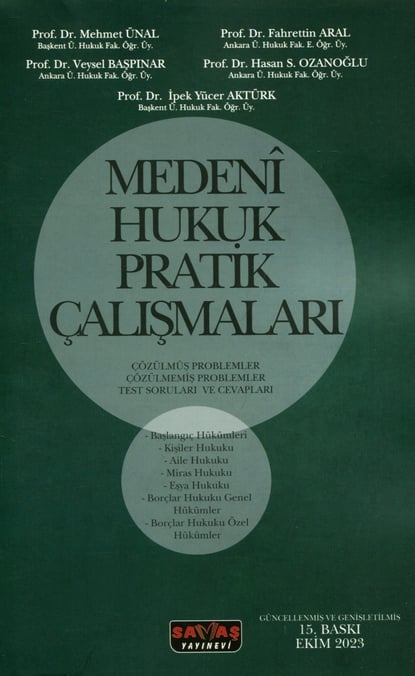 Medeni Hukuk Pratik Çalışmaları Prof. Dr. Mehmet Ünal, Prof. Dr. Fahrettin Aral, Prof. Dr. Veysel Başpınar, Prof. Dr. Hasan Seçkin Ozanoğlu, Prof. Dr. İpek Yücer Aktürk  - Kitap
