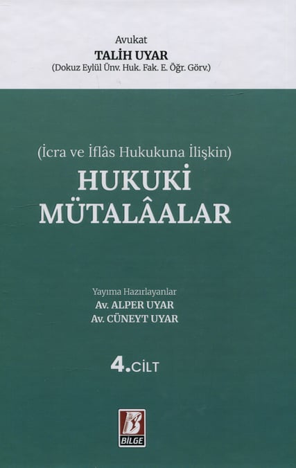 (İcra ve İflas Hukukuna İlişkin) Hukuki Mütalaalar Av. Talih Uyar, Av. Alper Uyar  - Kitap