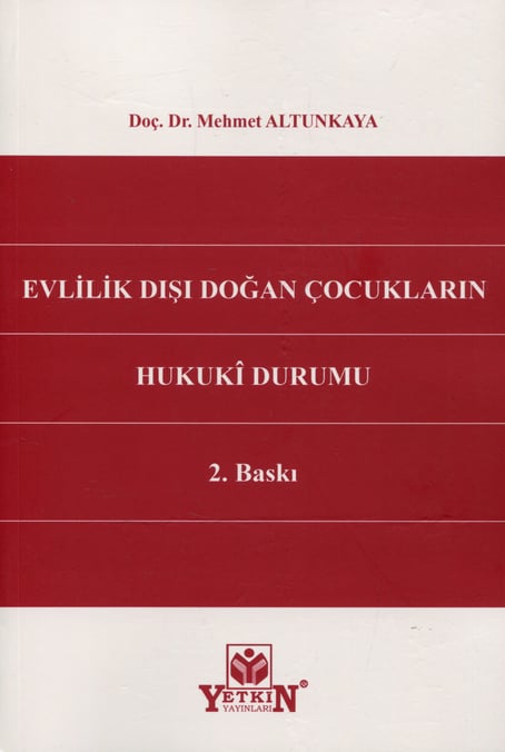 Evlilik Dışı Doğan Çocukların Hukuki Durumu Doç. Dr. Mehmet Altunkaya  - Kitap
