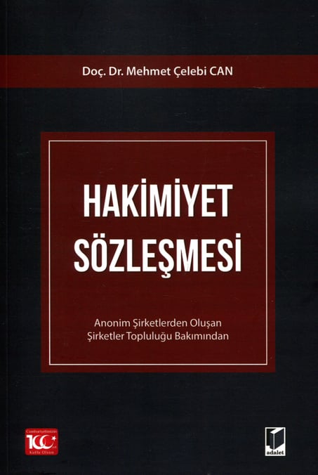 Hakimiyet Sözleşmesi Anonim Şirketlerden Oluşan Şirketler Topluluğu Bakımından Doç. Dr. Mehmet Çelebi Can  - Kitap