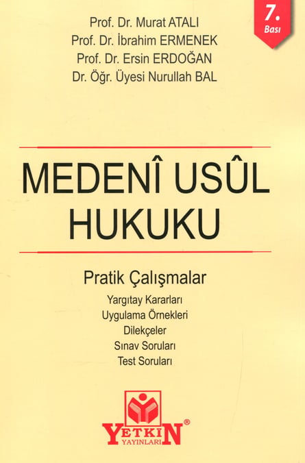 Medeni Usul Hukuku Pratik Çalışmalar Prof. Dr. Murat Atalı, Prof. Dr. İbrahim Ermenek, Prof. Dr. Ersin Erdoğan, Dr. Öğr. Üyesi Nurullah Bal  - Kitap
