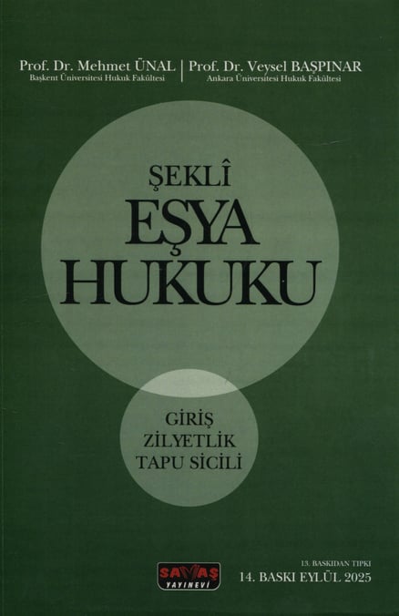 Şekli Eşya Hukuku Prof. Dr. Mehmet Ünal, Prof. Dr. Veysel Başpınar  - Kitap