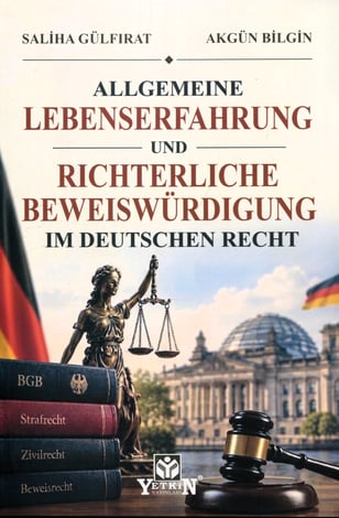 Allgemeine Lebenserfahrung und richterliche Beweiswürdigung im deutschen Recht