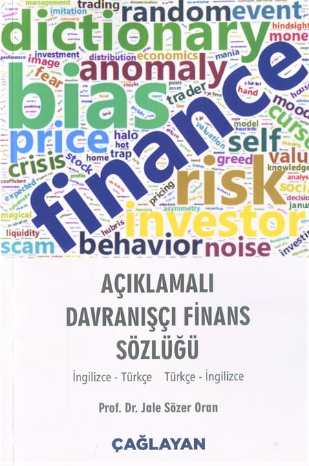 Açıklamalı Davranışçı Finans Sözlüğü İngilizce–Türkçe/Türkçe–İngilizce Prof. Dr. Jale Sözer Oran  - Kitap