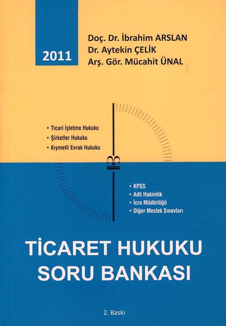 Ticaret Hukuku Soru Bankası Aytekin Çelik, Doç. Dr. İbrahim Arslan  - Kitap