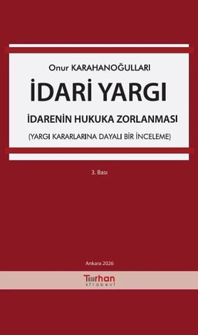 İdari Yargı – İdarenin Hukuka Zorlanması
