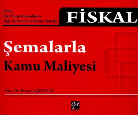 Fiskal Şemalarla Kamu Maliyesi Doç. Dr. Eren Çaşkurlu  - Kitap