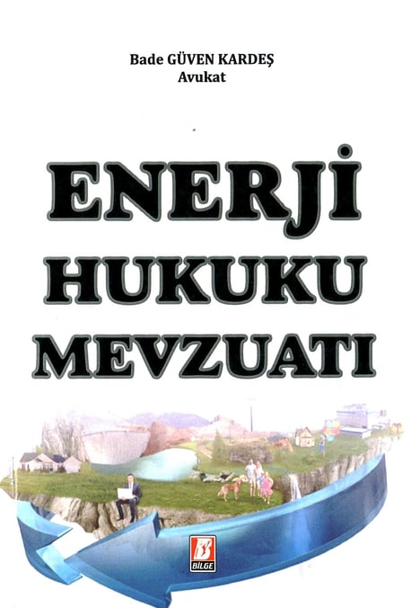 Enerji Hukuku Mevzuatı Bade Güven Kardeş  - Kitap