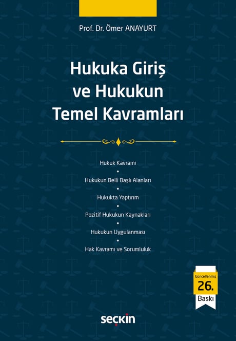 Hukuka Giriş ve Hukukun Temel Kavramları Prof. Dr. Ömer Anayurt  - Kitap