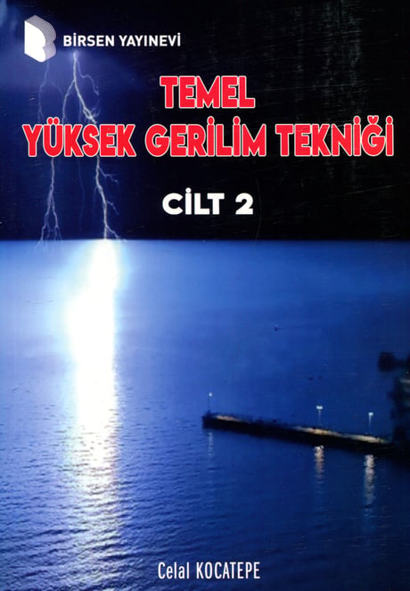 Temel Yüksek Gerilim Tekniği Cilt: 2 Prof. Dr. Celal Kocatepe  - Kitap
