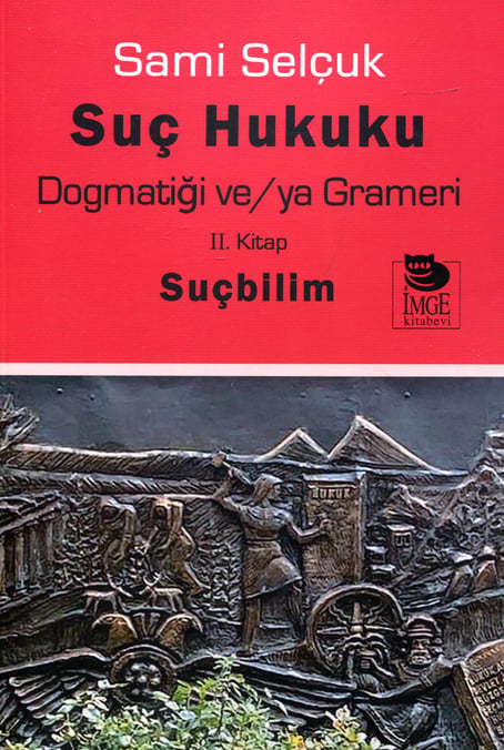 Suç Hukuku Dogmatiği ve/ya Grameri (II. Kitap) Suçbilim Prof. Dr. Sami Selçuk  - Kitap