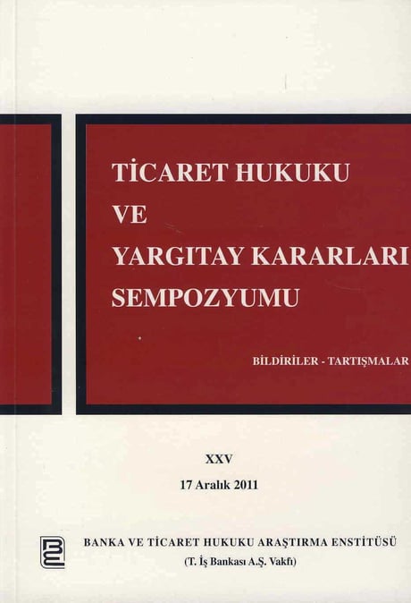 Ticaret Hukuku ve Yargıtay Kararları Sempozyumu – 25 Murat Gürel 
