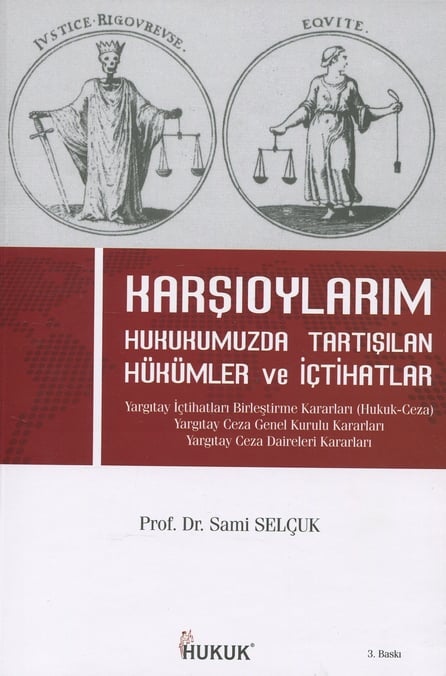 Karşıoylarım Hukukumuzda Tartışılan Hükümler ve İçtihatlar Prof. Dr. Sami Selçuk  - Kitap