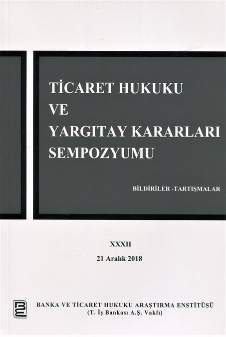 Ticaret Hukuku ve Yargıtay Kararları Sempozyumu – 32 21 Aralık 2018 Dr. Ufuk Tekin  - Kitap
