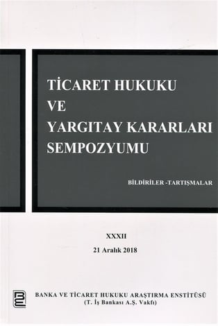 Ticaret Hukuku ve Yargıtay Kararları Sempozyumu – 32