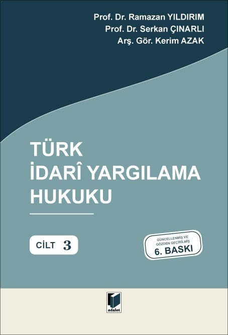 Türk İdari Yargılama Hukuku – Cilt: 3 Prof. Dr. Ramazan Yıldırım, Prof. Dr. Serkan Çınarlı, Arş. Gör. Kerim Azak  - Kitap