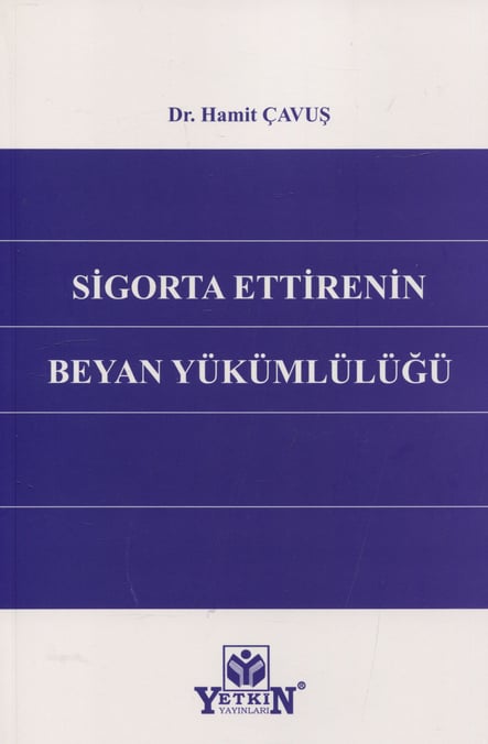Sigorta Ettirenin Beyan Yükümlülüğü Dr. Hamit Çavuş  - Kitap
