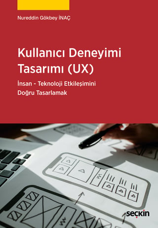 Kullanıcı Deneyimi Tasarımı (UX)
İnsan Teknoloji Etkileşimini Doğru Tasarlama
