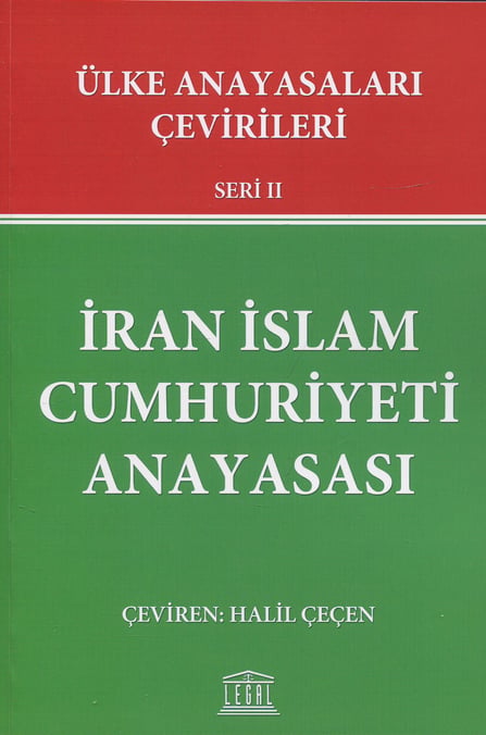 Ülke Anayasaları Çevirileri Seri II İran İslam Cumhuriyeti Anayasası Halil Çeçen  - Kitap