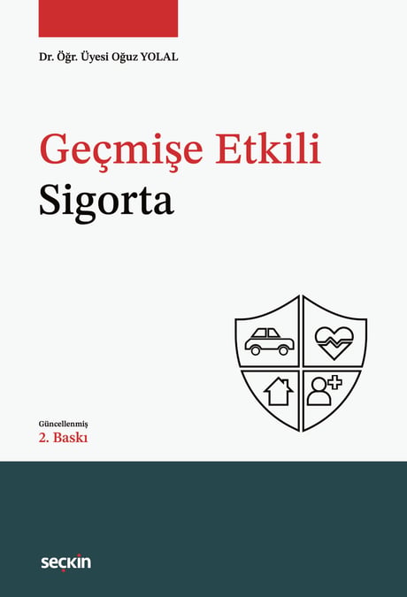 Geçmişe Etkili Sigorta Dr. Öğr. Üyesi Oğuz Yolal  - Kitap