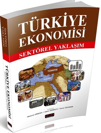 Türkiye Ekonomisi Sektörel Yaklaşım Prof. Dr. Mehmet Dikkaya  - Kitap