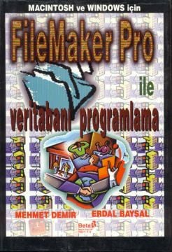 FileMarker Pro ile Veritabanı Programlama Erdal Baysal, Mehmet Demir  - Kitap