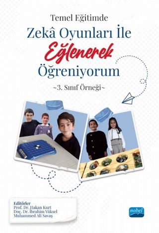 Temel Eğitimde Zeka Oyunları İle Eğlenerek Öğreniyorum 3. Sınıf Örneği Prof. Dr. Hakan Kurt, Doç. Dr. İbrahim Yüksel, Muhammed Ali Savaş  - Kitap